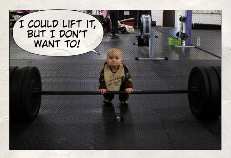 I could lift it, but I don't want to!